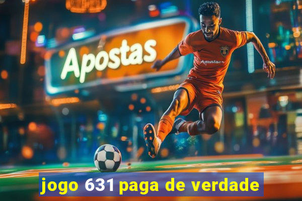 jogo 631 paga de verdade